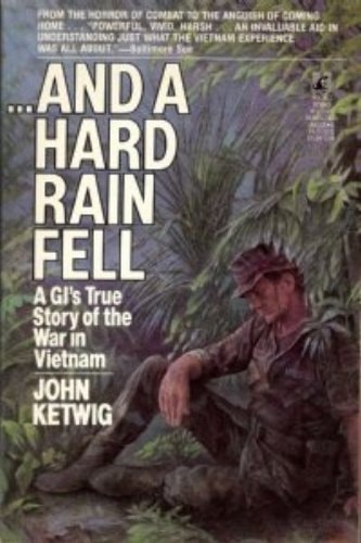 And a Hard Rain Fell: A GI's True Story of the War in Vietnam