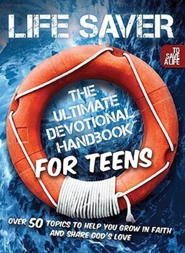 Life Saver: The Ultimate Devotional Handbook for Teens (To Save a Life)