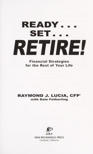 Ready...Set...Retire!: Financial Strategies for the Rest of Your Life