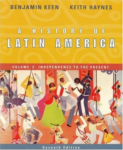 A History of Latin America: Volume 2: Independence to the Present