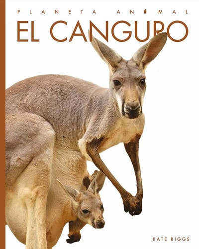 El canguro (Planeta animal) (Spanish Edition)