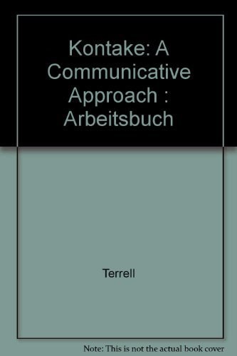 Kontakte: A Communicative Approach: Arbeitsbuch
