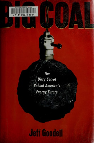 Big Coal: The Dirty Secret Behind America's Energy Future