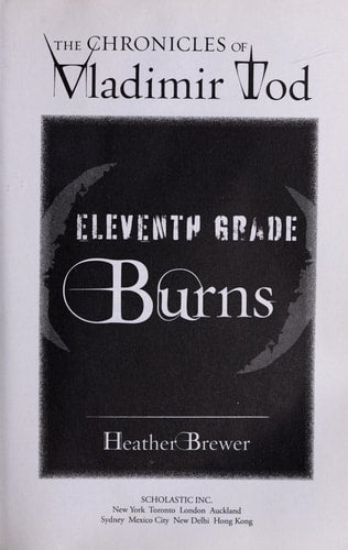 Eleventh Grade Burns The Chronicles of Vladimir Tod (The Chronicles of Vladimir Tod, Book 4)