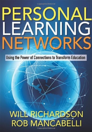 Personal Learning Networks: Using the Power of Connections to Transform Education (Essentials for Principals)
