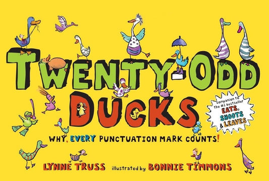 Twenty-Odd Ducks Why, every punctuation mark counts!