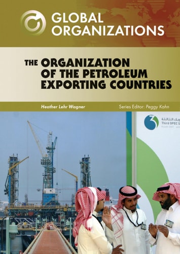 The Organization of the Petroleum Exporting Countries (Global Organizations)