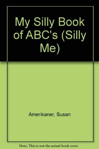 My Silly Book of ABC's (Silly Me)