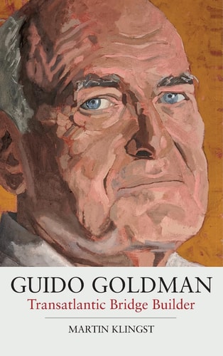 Guido Goldman: Transatlantic Bridge Builder