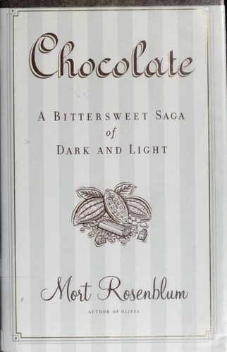 Chocolate A Bittersweet Saga of Dark and Light