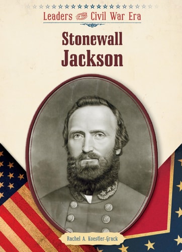 Stonewall Jackson (Leaders of the Civil War Era (Library))