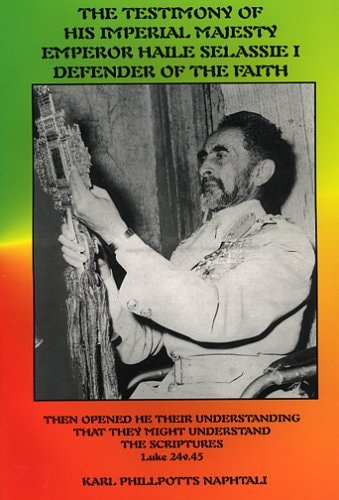 The Testimony of His Imperial Majesty, Emperor Haile Selassie I: Defender of the Faith