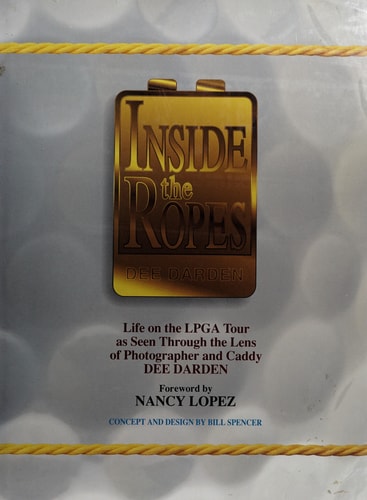 Inside the Ropes: A Look at the Lpga Tour Through the Lens of Photographer & Caddie Dee Daren
