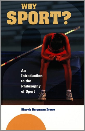 Why Sport?: An Introduction to the Philosophy of Sport