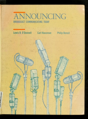 Announcing: Broadcast communicating today (Wadsworth series in mass communication)