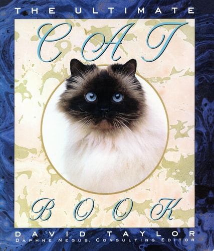 Ultimate Cat Book: A Unique Photographic Guide to More Than 100 International Breeds and Variations