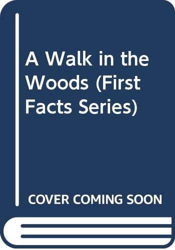 A Walk in the Woods (First Facts Series)