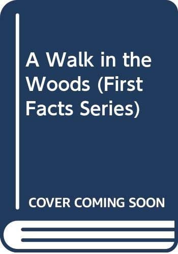A Walk in the Woods (First Facts Series)