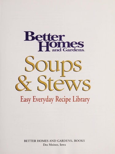 Better Homes and Gardens: Soups and Stews (Easy Everyday Recipe Library, vol. 3)