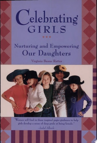 Celebrating Girls: Nurturing and Empowering Our Daughters