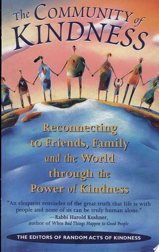 Community of Kindness: Reconnecting to Friends, Family, and the World Through the Power of Kindess