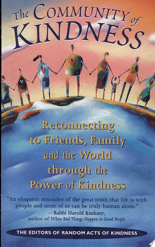 Community of Kindness: Reconnecting to Friends, Family, and the World Through the Power of Kindess