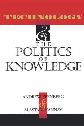Technology and the Politics of Knowledge (Philosophy of Technology)