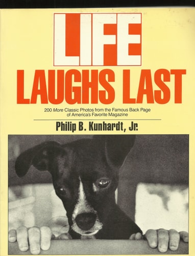Life Laughs Last: 200 More Classic Photos from the Famous Back Page of America's Favorite Magazine