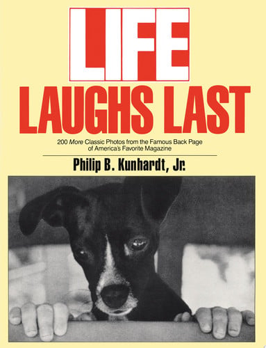Life Laughs Last: 200 More Classic Photos from the Famous Back Page of America's Favorite Magazine