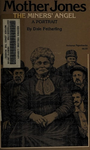 Mother Jones the Miners' Angel: A Portrait