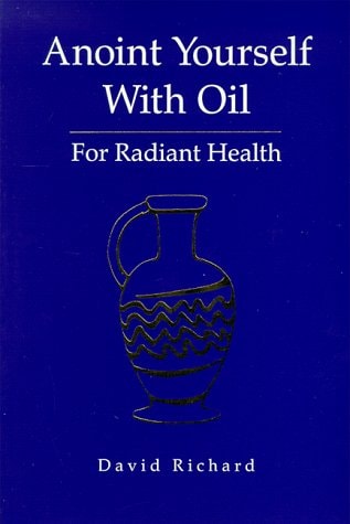 Anoint Yourself With Oil for Radiant Health