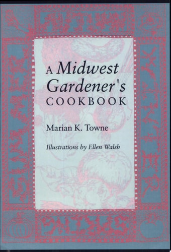 A Midwest Gardener's Cookbook