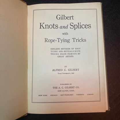 Gilbert Knots and Splices with Rope-Tying Tricks of Famous Magicians - Alfred C. Gilbert - 1920