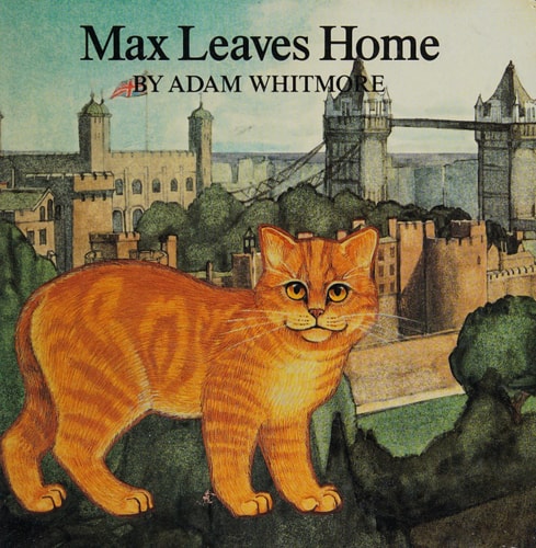 Max Leaves Home (Max the Cat Series)