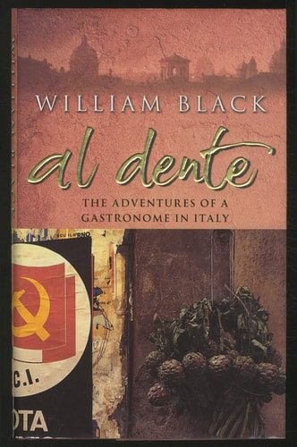 Al Dente: The Adventures of a Gastronome in Italy