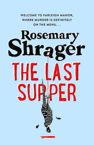 The Last Supper: The irresistible debut novel where cosy crime and cookery collide! (Prudence Bulstrode)