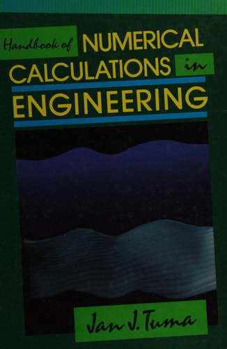 Handbook of Numerical Calculations in Engineering/Definitions, Theorems, Computer Models, Numerical Examples, Tables of Formulas, Tables of Functions