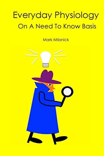 Everyday Physiology: On a Need to Know Basis