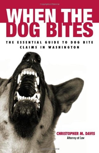 When the Dog Bites: the Essential Guide to Dog Bite Claims in Washington
