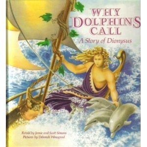 Why Dolphins Call: A Story of Dionysus (The Gods of Olympus)