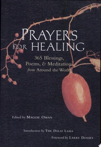 Prayers for Healing: 365 Blessings, Poems, & Meditations from Around the World (Meditations for Healing, Sacred Writings)