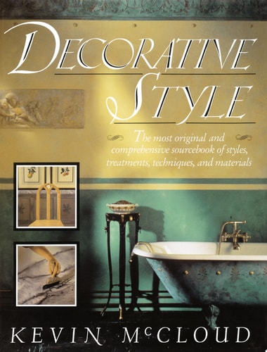Decorative Style: The Most Original and Comprehensive Sourcebook of Styles, Treatments, Techniques
