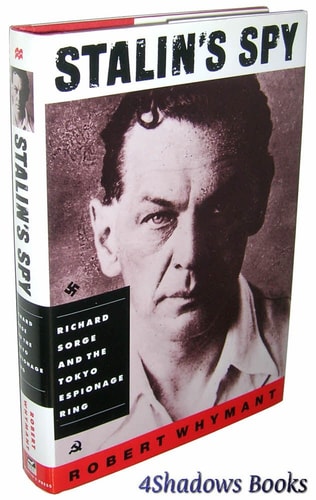 Stalin's Spy: Richard Sorge and the Tokyo Espionage Ring