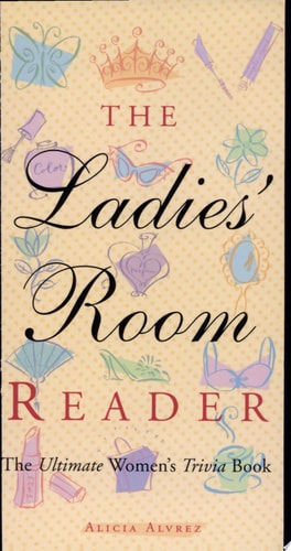Ladies' Room Reader: The Ultimate Women's Trivia Book