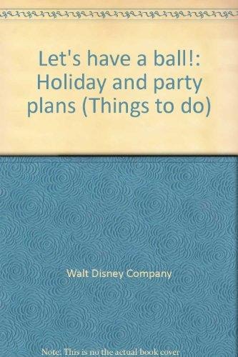 Let's have a ball!: Holiday and party plans (Things to do)