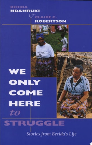 We Only Come Here to Struggle: Stories from Berida's Life