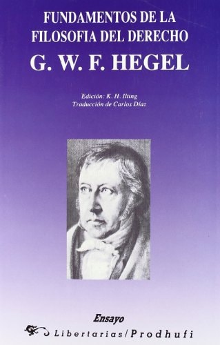 Fundamentos de la filosofía del Derecho: G. W. F. Hegel (Ensayo) (Spanish Edition)