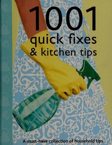 1001 Quick Fixes & Kitchen Tips