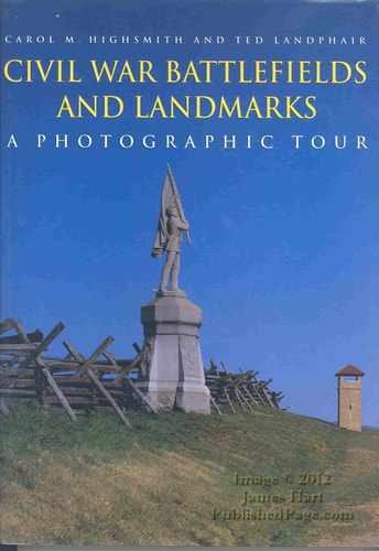 Civil War Battlefields and Landmarks: A Photographic Tour
