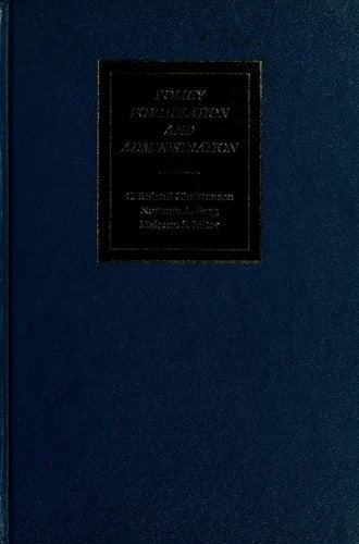 Policy formulation and administration: A casebook of senior management problems in business